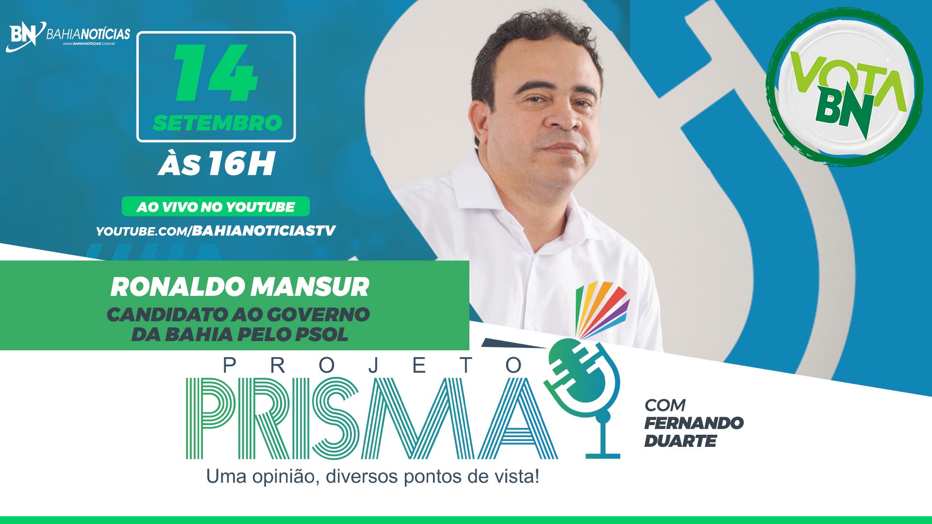Vota BN: Projeto Prisma entrevista o pré-candidato ao governo da Bahia Ronaldo Mansur (PSOL) nesta segunda